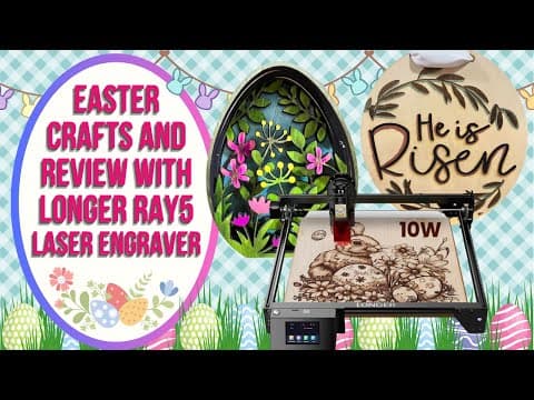 Easter Crafting With Longer Ray5 10w Laser Etching/cutting Machine!!