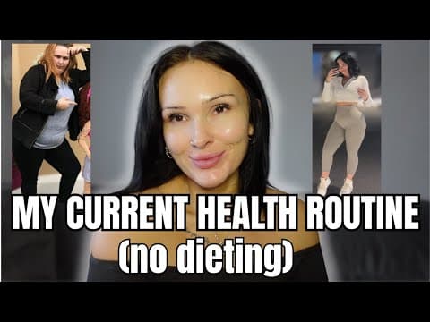 My Current Health Routine (no Dieting No Extremes)