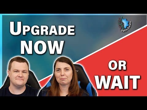 Pc Upgrade Now Or Wait? — Tech Deals
