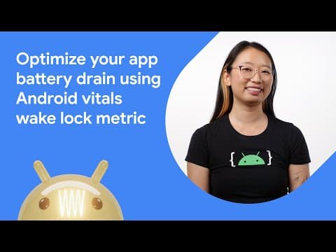 Optimize Your App Battery Drain Using Android Vitals Wake Lock Metric