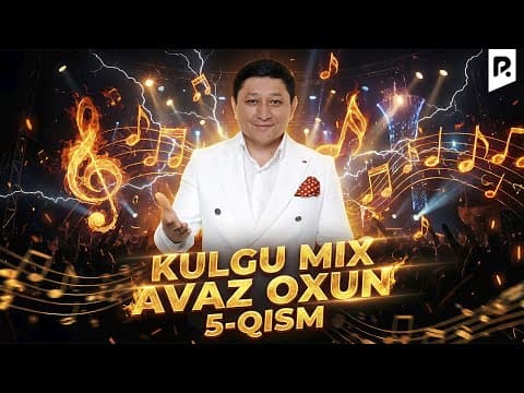 Avaz Oxun - Kulgu Mix (5-qism)