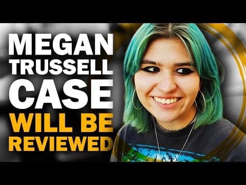 Megan Trussell Case Being Reviewed!