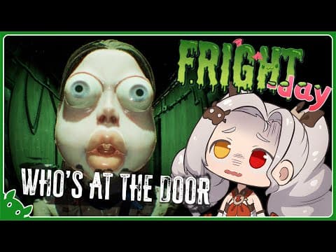 [who's At The Door?] Fright-day: Sorry! Nobody's Homee!