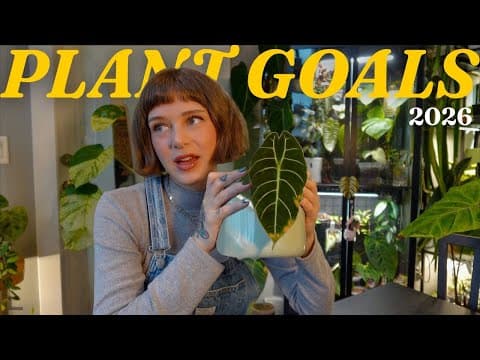 Growing Goals For 2026 🌿 Plant Glow Ups, What I Want To Work On, Etc.