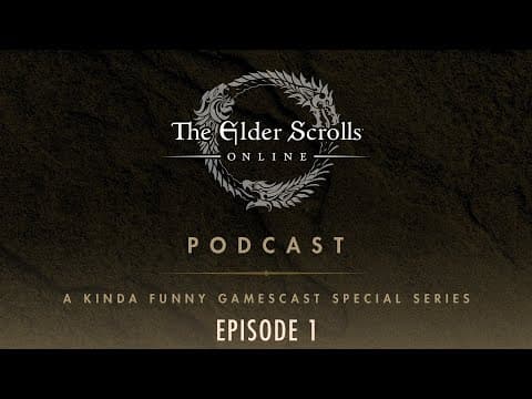 The Elder Scrolls Online Podcast - A Kinda Funny Gamescast Limited Series - Episode 1