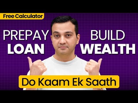 How To Pay Off Loans Faster & Build Wealth Too? | Free Loan Pre-payment Calculator
