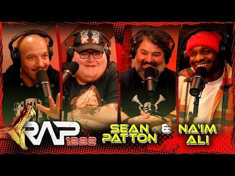 Sean Patton And Na'im Ali  | Rap | Ep 1222