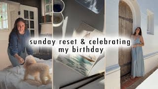 Sunday Reset & Celebrating My Birthday | Macenna Lee