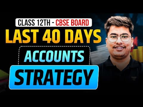 Last 40 Days Accounts Strategy | Class 12th Cbse Board | Ca Ronak Kothari