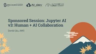 Sponsored Session: Jupyter Ai V3: Human + Ai Collaboration - David Qiu, Aws
