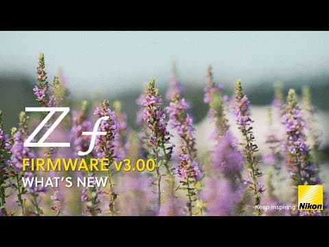 Nikon Zf | Firmware Version 3.00 | What's New