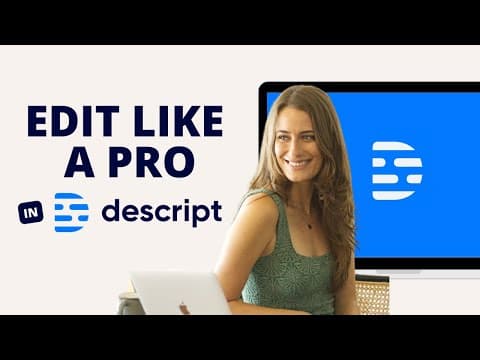 Edit Like A Pro In Descript [video Editing Tutorial]
