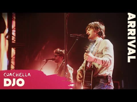 Djo Reveal How Coachella Is A Moment Years In The Making In An Exclusive Interview | Arrival Ep. 5