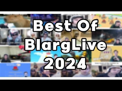 Best Of Blarglive 2024 !