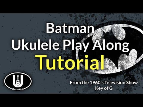 Batman Theme Song Ukulele Play Along Tutorial