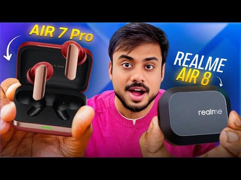 Realme Buds Air 8 Vs Realme Buds Air 7 Pro - Which Is Better ?
