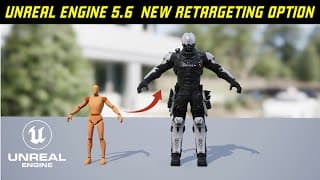 Unreal Engine 5.6 Retargeting Between Different Sized Characters