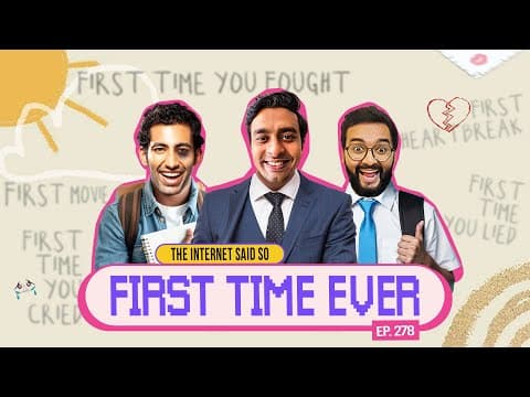 The Internet Said So | Ep 278 | First Time Ever