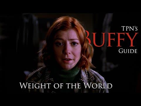 Buffy The Vampire Slayer S05e21: 'weight Of The World' Analysis & Breakdown | Passion Of The Nerd