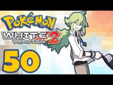 Pokemon White 2 -50- Our Last Journey
