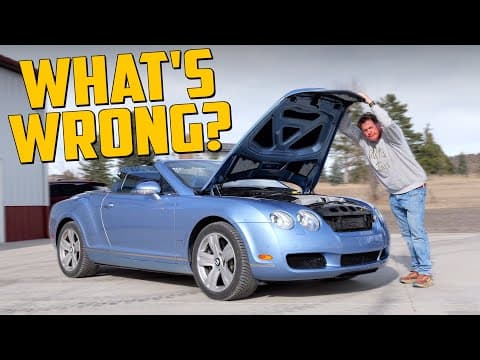 Uh-oh...here's Everything That’s Wrong With My Cheap Bentley Continental Gtc!