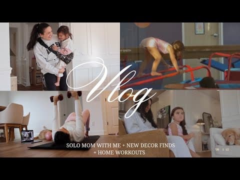 Solo Mom Days In The Life: Home Workouts, Home Decor Finds, Gymnastics & Recent Purchases!