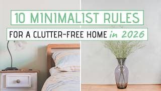 10 Minimalist Rules For A Clutter Free Home In 2026