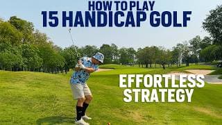 How To Play 15 Handicap Golf (many Methods)