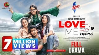Love Me More | Full Drama | Tawsif Mahbub | Farzana Bushra | Nidra Dey | Tabassum Chhoya | Natok