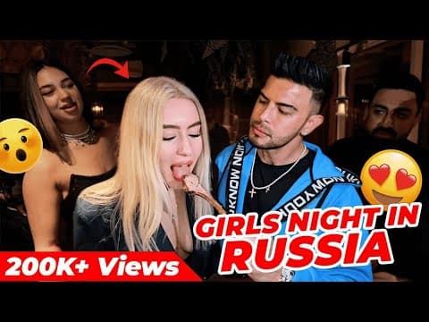 What Really Happens On A Girls Night In Russia 😲🔥 | Sahil Khan #repost