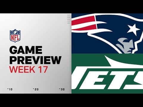 New England Patriots Vs New York Jets | Week 17 Game Preview