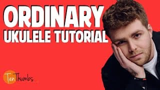 Alex Warren - Ordinary - Ukulele Tutorial