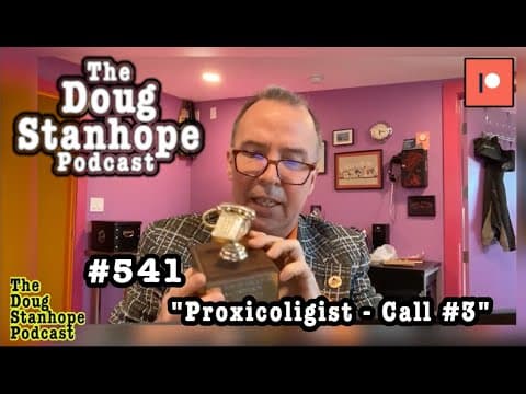 Doug Stanhope Podcast #541 - "proxicologist Call #3"