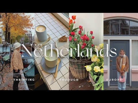 Thrifting Through Europe With Eurail // Pt3. The Netherlands