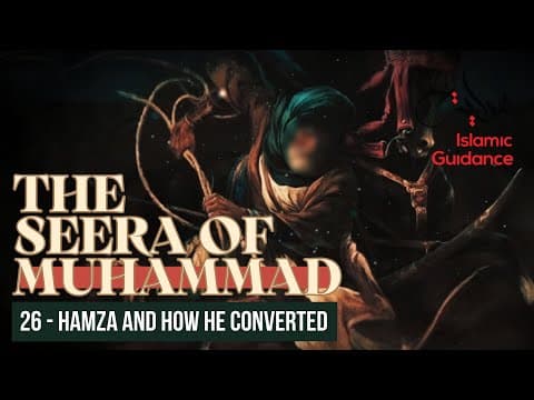 26 - Hamza And How He Converted (seerah Of Muhammad S)