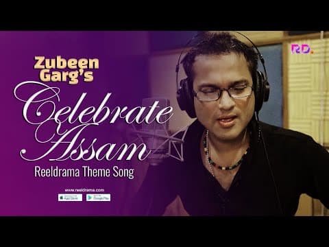 Celebrate Assam – Zubeen Garg | Reeldrama Theme Song