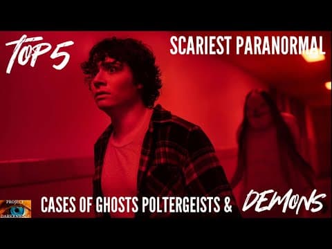 Top 5 Scariest Paranormal Cases Of Ghosts Poltergeists & Demons V56 Paranormal Deep Dive