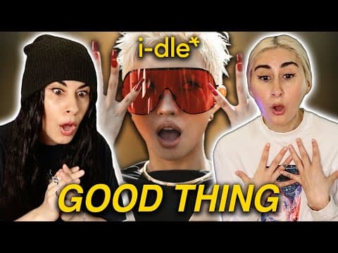 Gays React To I-dle (아이들) 'good Thing' Official Music Video!