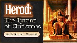 Herod: The Tyrant Of Christmas (with Dr. Jodi Magness)