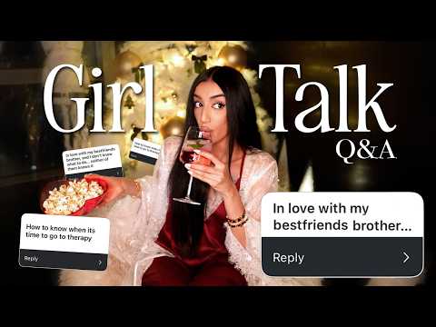 Girl Talk Q&a: Dating Advice, Friendship Jealousy, Self-worth & Feeling Behind In Your 20s