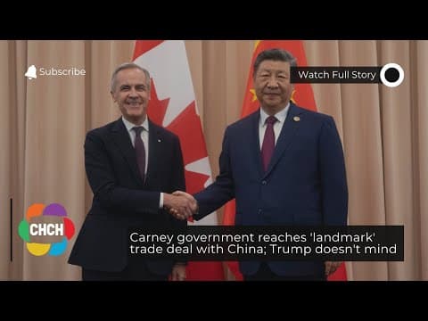 Carney Government Reaches ‘landmark’ Trade Deal With China; Trump Doesn’t Mind