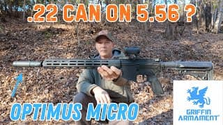 Will Your .22 Suppressor Handle 5.56? Griffin Armament Optimus Micro.