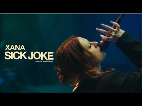 Xana - Sick Joke (live From The Warehouse)