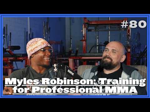 Training For Professional Mma: Myles Robinson #80