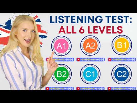 Listening Test: English at Every Level - A1, A2, B1, B2, C1, C2