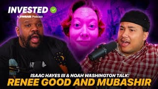Isaac Hayes Iii X Noah Washington Talk: Renee Good And Mubashir