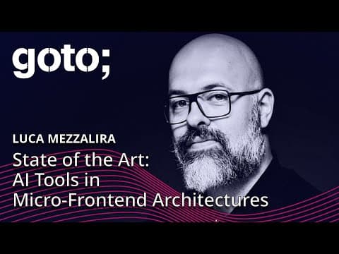 State Of The Art Of Ai Tools In Micro-frontend Architectures • Luca Mezzalira • Goto 2025