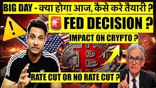 Big Day - Fed Rate Cut Or No Cut ? क्या होगा आज, हर Situation के लिए तैयार रहो Bitcoin & Crypto मे !