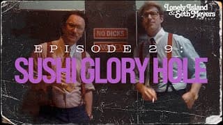 Sushi Glory Hole | The Lonely Island And Seth Meyers Podcast Episode 29