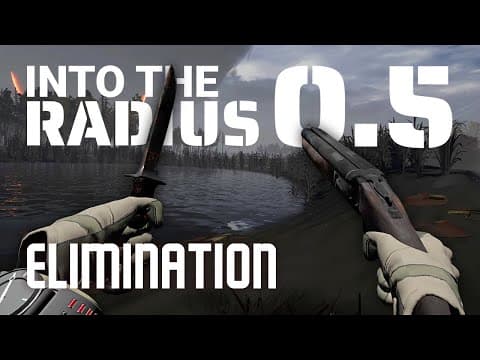 Enemy Elimination - Into The Radius - Pre-early Access V0.5 - Part 5